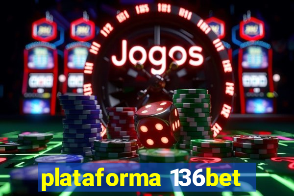 plataforma 136bet